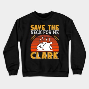 Save The Neck For Me Clark Crewneck Sweatshirt